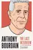 Book cover of Anthony Bourdain: The Last Interview and Other Conversations