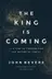 Book cover of The King Is Coming It's Time to Prepare for the Return of Christ