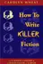 Book cover of How to write killer fiction
