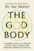 Book cover of The God Body 5 Hidden Codes to Awaken Divine Intelligence and Redefine Human Possibility