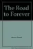 Book cover of The road to forever