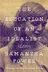 Book cover of The Education Of An Idealist