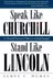 Book cover of Speak Like Churchill, Stand Like Lincoln