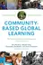 Book cover of Community-Based Global Learning