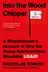 Book cover of Into the Wood Chipper - A Whistleblower's Account of How the Trump Administration Shredded USAID