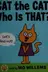 Book cover of Cat the Cat, Who Is That?