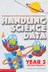 Book cover of Handling Science Data Year 3 (Handling Science Data)