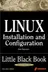 Book cover of Linux installation and configuration little black book