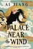 Book cover of A Palace near the Wind