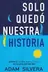 Book cover of Solo quedó nuestra historia (Serendipia) (Spanish Edition)