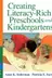 Book cover of Creating Literacy-Rich Preschools and Kindergartens