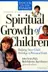 Book cover of Spiritual Growth of Children (FOTF Complete Guide)