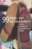 Book cover of 99 Wege zur Gelassenheit. Kleine Impulse für ein zufriedenes Leben.