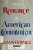 Book cover of The romance of American Communism