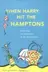 Book cover of When Harry Hit The Hamptons