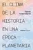 Book cover of El clima de la historia en una época planetaria