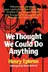 Book cover of We Thought We Could Do Anything