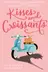 Book cover of Kisses and Croissants