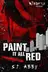 Book cover of Paint It All Red