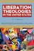 Book cover of Liberation theologies in the United States