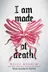 Book cover of I Am Made of Death