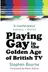 Book cover of Playing Gay in the Golden Age of British TV