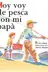 Book cover of Hoy voy de pesca con mi papá