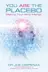 Book cover of You Are The Placebo Making Your Mind Matter