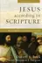 Book cover of Jesus according to Scripture