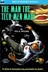 Book cover of The Man the Tech-Men Made & A World He Never Made