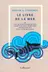 Book cover of Le livre de la mer ou L'art de pêcher un requin géant à bord d'un canot pneumatique sur une vaste mer au fil de quatre saisons