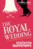 Book cover of The Royal Wedding A Crown Jewels Romantic Comedy, Book 2