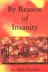 Book cover of By reason of insanity