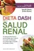 Book cover of Dieta Dash para la salud renal