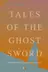 Book cover of Tales Of The Ghost Sword