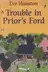 Book cover of Trouble In Prior's Ford