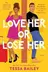 Book cover of Love Her Or Lose Her