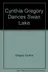 Book cover of Cynthia Gregory dances Swan Lake