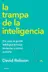 Book cover of La trampa de la inteligencia