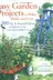 Book cover of Easy Garden Projects to Make, Build, and Grow