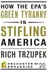 Book cover of How the EPA?s Green Tyranny is Stifling America
