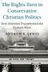 Book cover of The Rights Turn in Conservative Christian Politics How Abortion Transformed the Culture Wars