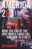 Book cover of America 2030 What the End of the World Looks Like, and How to Stop It