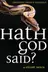 Book cover of Hath God Said? Emergent Church Theology