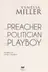 Book cover of The Preacher, the Politician, and the Playboy