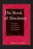 Book cover of The Book of Absolutes: A Critique of Relativism and a Defence of Universals