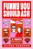 Book cover of Funny You Should Ask A Novel