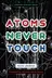 Book cover of Atoms Never Touch
