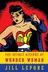 Book cover of Secret History of Wonder Woman by Jill Lapore