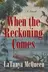 Book cover of When the Reckoning Comes